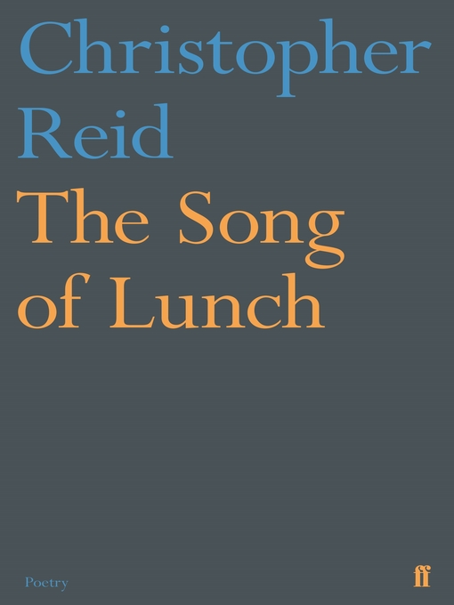 Title details for The Song of Lunch by Christopher Reid - Wait list